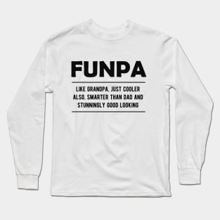 Funpa - like grandpa, just cooler, also smarter than dad Long Sleeve T-Shirt